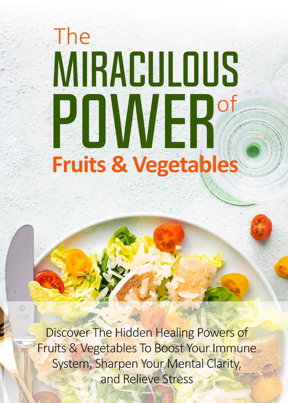 The Miraculous Power of Fruits and Vegetables – eBook