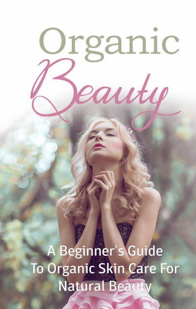 Organic Beauty - Ebook